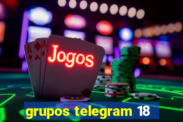 grupos telegram 18